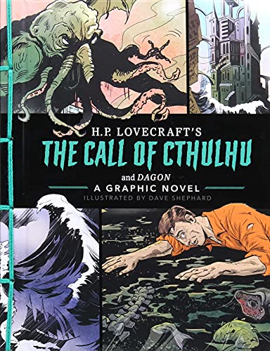 The Call of Cthulhu and Dagon: A Graphic Novel by H. P. Lovecraft, Illustrated by Dave Shephard