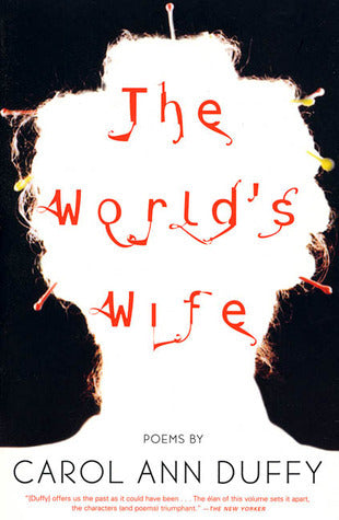 The World's Wife by Carol Ann Duffy